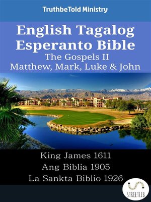 cover image of English Tagalog Esperanto Bible--The Gospels II--Matthew, Mark, Luke & John